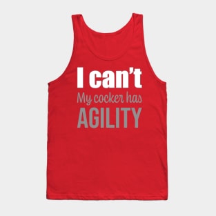 I can't, my Cocker has agility in English Tank Top